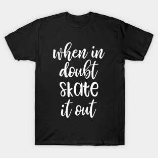 Funny ice skating slogan T-Shirt